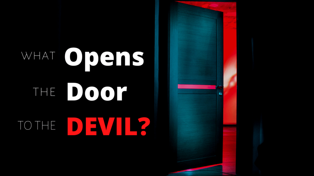 Open Doors to Curses and Demonic Intrusion