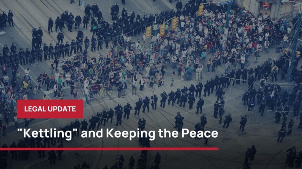 Police “Kettling” And Keeping The Peace – Immunity Fail – 1st & 4th Amendment