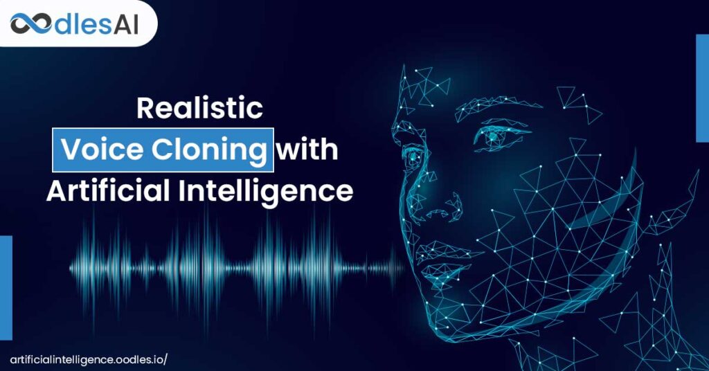 Copy That: Realistic Voice Cloning with Artificial Intelligence