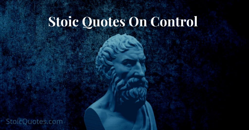 Stoic Quotes on Control – The Absolute Man