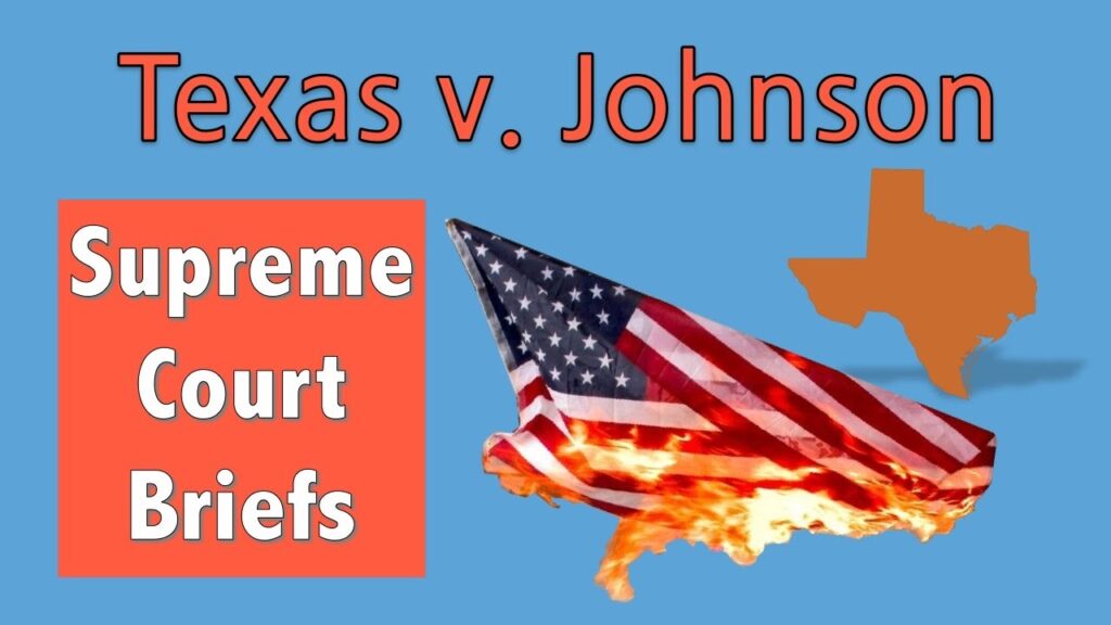 Texas v. Johnson – 1st Amendment